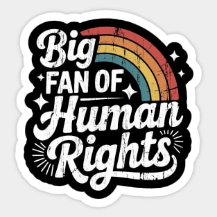 Big Fan Of Human Rights Retro Rainbow Positive Message Sticker